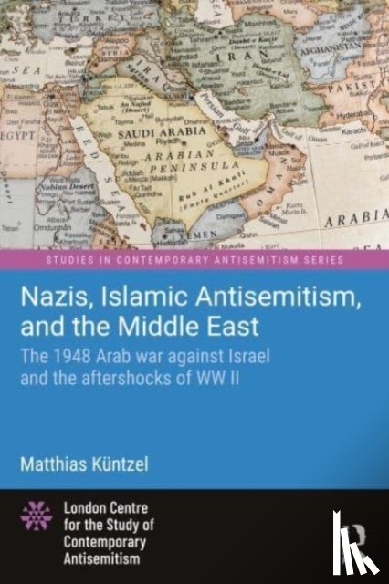 Kuntzel, Matthias (German political scientist and historian) - Nazis, Islamic Antisemitism and the Middle East