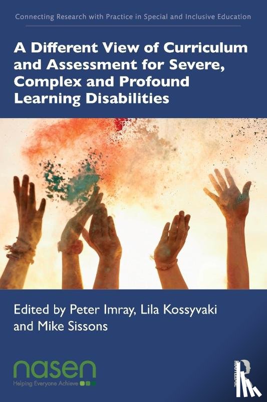  - A Different View of Curriculum and Assessment for Severe, Complex and Profound Learning Disabilities