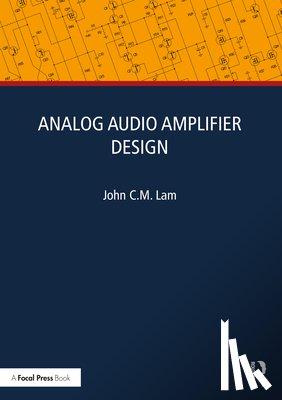 Lam, John C.M. - Analog Audio Amplifier Design