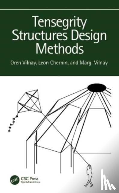 Vilnay, Oren (Ben Gurion University, Chernin, Leon, Vilnay, Margi - Tensegrity Structures Design Methods