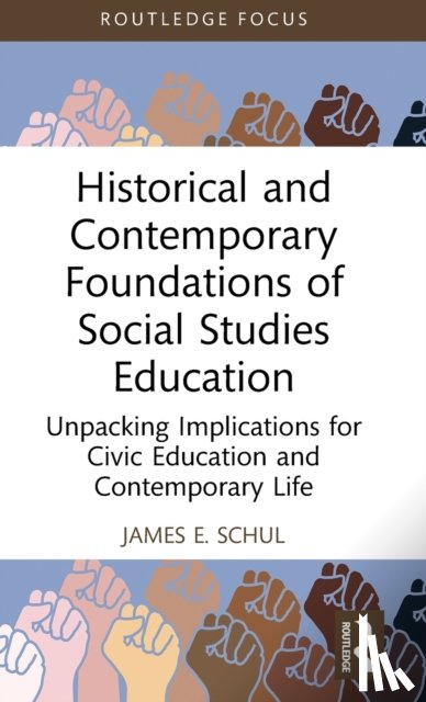 Schul, James E. - Historical and Contemporary Foundations of Social Studies Education