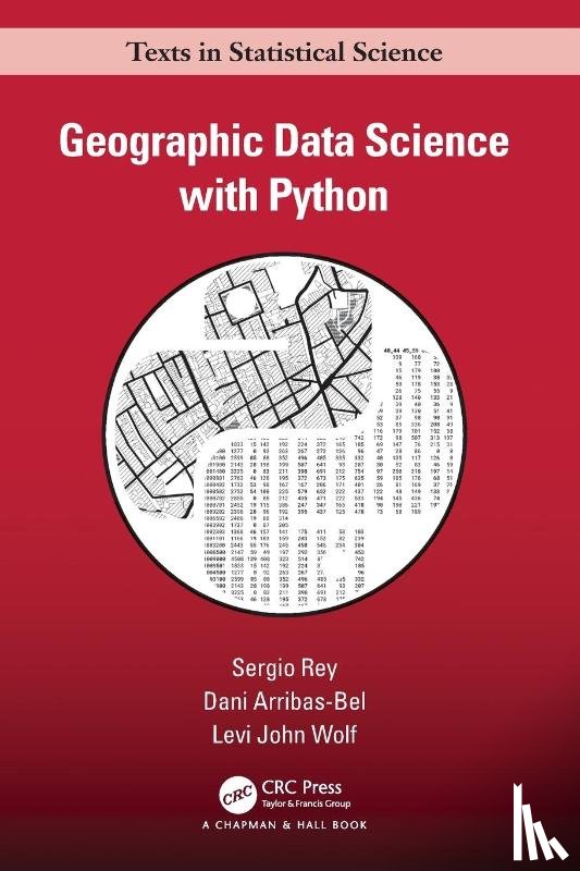 Rey, Sergio, Arribas-Bel, Dani (University of Liverpool, Merseyside, United Kingdom), Wolf, Levi John (School of Geographical Sciences) - Geographic Data Science with Python