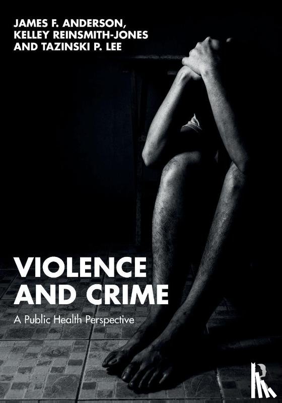 Anderson, James F., Reinsmith-Jones, Kelley, Lee, Tazinski P. - Violence and Crime
