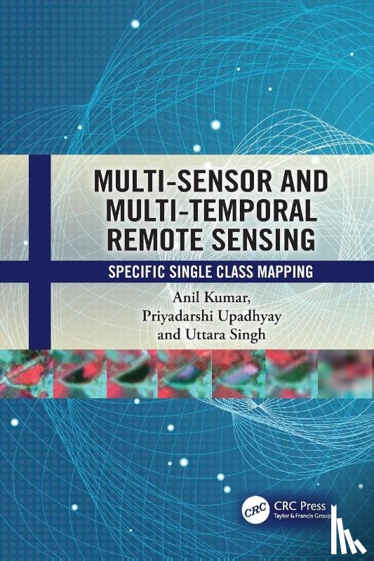 Kumar, Anil (Indian Institute of Remote Sensing, Upadhyay, Priyadarshi (Uttarakhand Space Application Centre, Singh, Uttara (University of Allahabad - Multi-Sensor and Multi-Temporal Remote Sensing