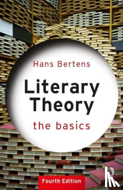 Bertens, Hans (Utrecht University - Literary Theory: The Basics