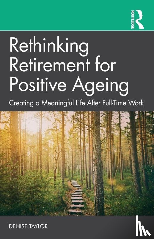 Taylor, Denise - Rethinking Retirement for Positive Ageing