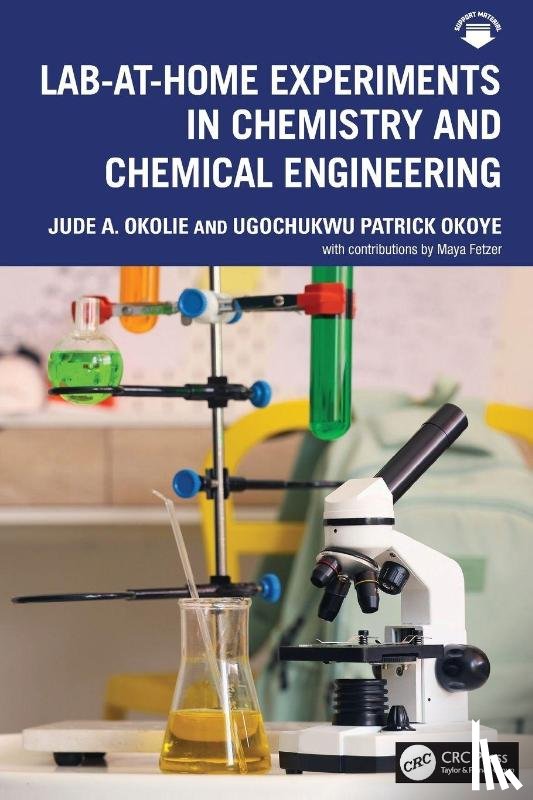 Okolie, Jude A., Okoye, Ugochukwu Patrick - Lab-At-Home Experiments in Chemistry and Chemical Engineering
