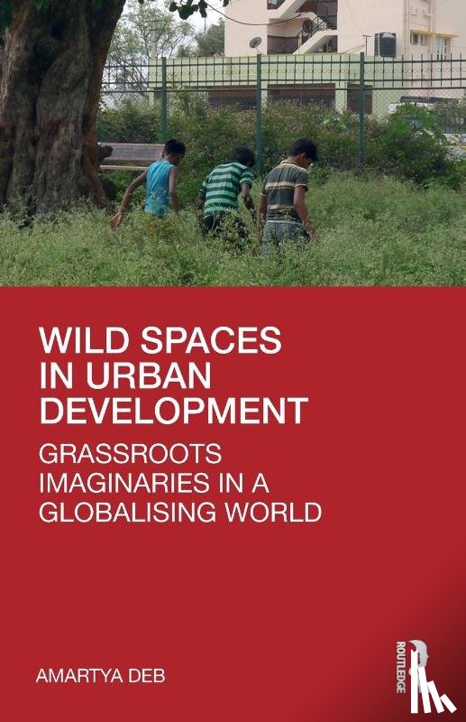 Deb, Amartya - Wild Spaces in Urban Development