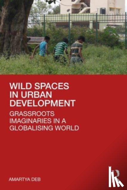 Deb, Amartya - Wild Spaces in Urban Development