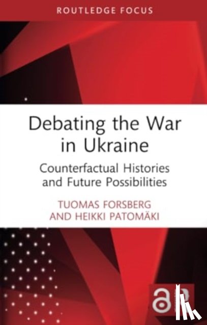 Forsberg, Tuomas (University of Helsinki, Patomaki, Heikki (University of Helsinki - Debating the War in Ukraine