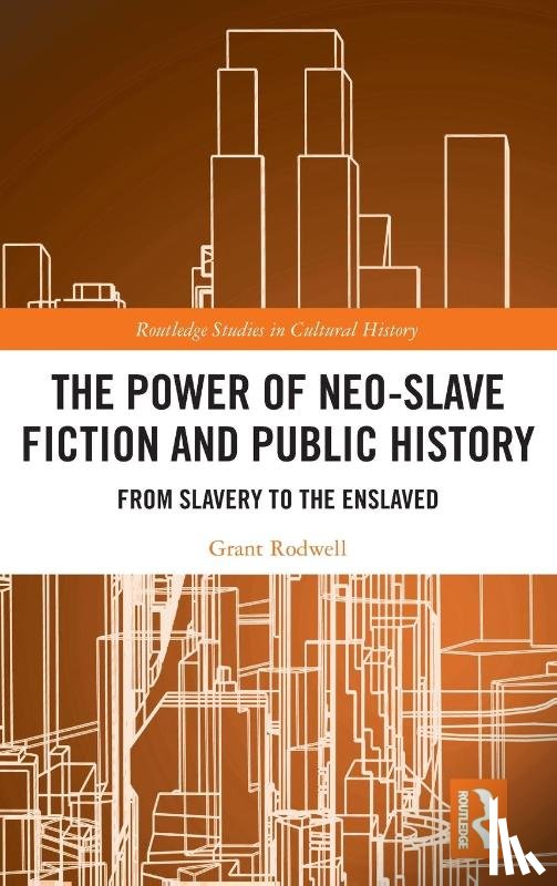Rodwell, Grant (The University of Newcastle - The Power of Neo-Slave Fiction and Public History