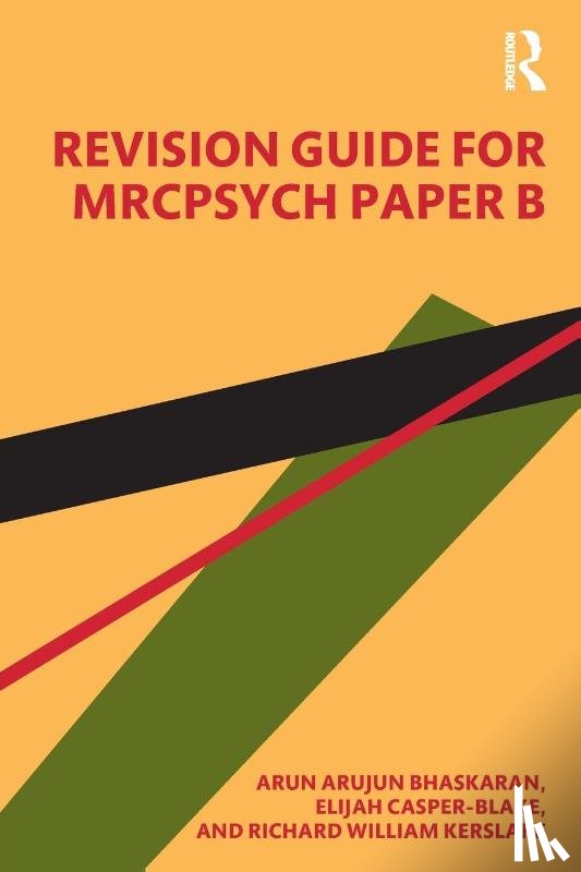 Bhaskaran, Arun, Casper-Blake, Elijah, Kerslake, Richard William (Pulborough - Revision Guide for MRCPsych Paper B