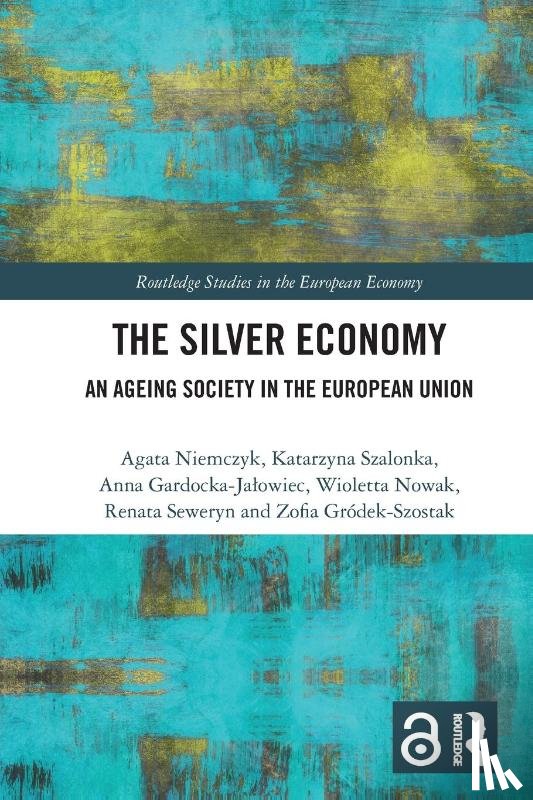 Niemczyk, Agata, Szalonka, Katarzyna, Gardocka-Jalowiec, Anna, Nowak, Wioletta - The Silver Economy