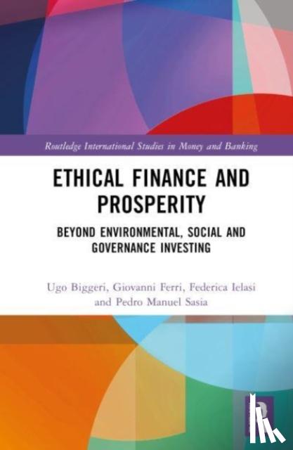 Biggeri, Ugo, Ferri, Giovanni, Ielasi, Federica, Sasia, Pedro Manuel - Ethical Finance and Prosperity
