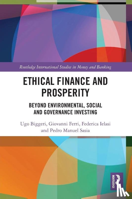 Biggeri, Ugo, Ferri, Giovanni, Ielasi, Federica, Sasia, Pedro Manuel - Ethical Finance and Prosperity