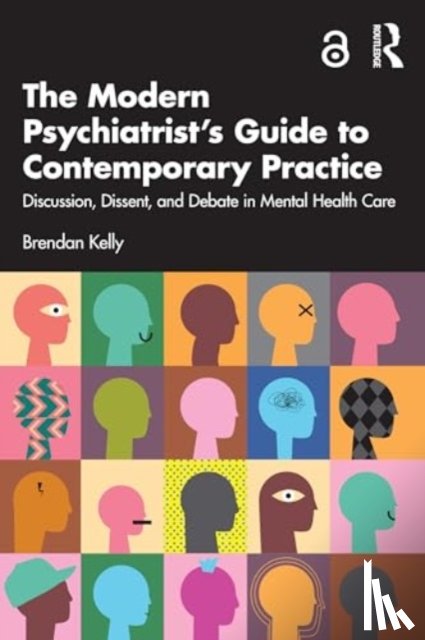 Kelly, Brendan - The Modern Psychiatrist’s Guide to Contemporary Practice