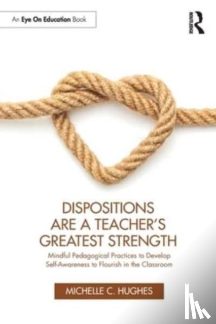 Hughes, Michelle C. - Dispositions Are a Teacher's Greatest Strength