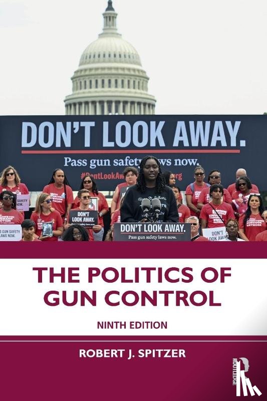 Spitzer, Robert J. - The Politics of Gun Control