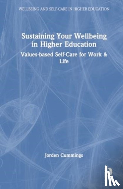 Cummings, Jorden (University of Saskatchewan - Sustaining Your Well-Being in Higher Education