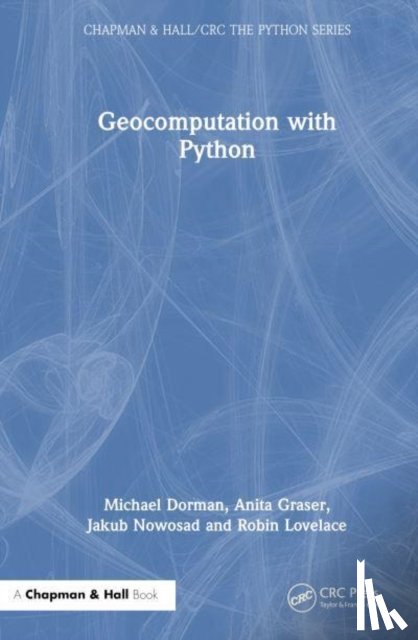 Dorman, Michael, Graser, Anita, Nowosad, Jakub, Lovelace, Robin (University of Leeds - Geocomputation with Python