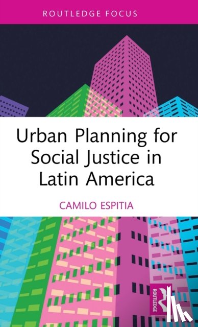 Espitia, Camilo - Urban Planning for Social Justice in Latin America