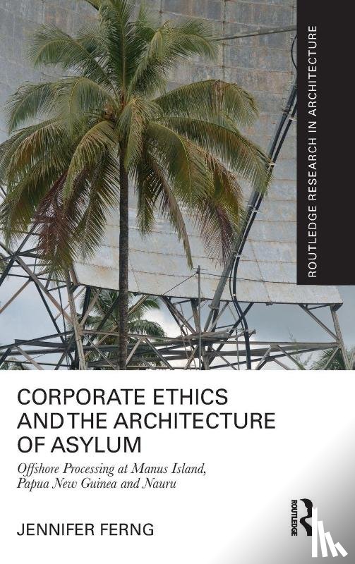 Ferng, Jennifer - Corporate Ethics and the Architecture of Asylum