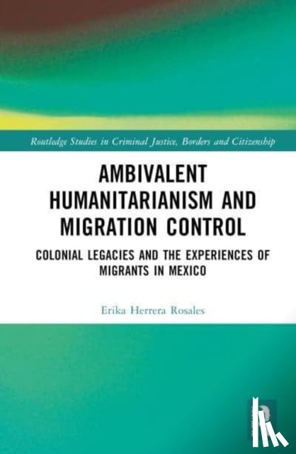 Herrera Rosales, Erika - Ambivalent Humanitarianism and Migration Control