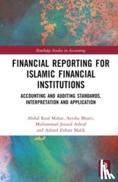 Mahar, Abdul Rauf, Bhatti, Ayesha, Ashraf, Muhammad Junaid, Malik, Asfand Zubair - Financial Reporting for Islamic Financial Institutions