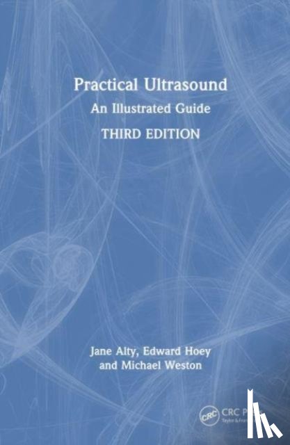 Alty, Jane, Hoey, Edward, Weston, Michael - Practical Ultrasound