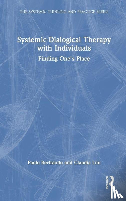 Bertrando, Paolo, Lini, Claudia - Systemic-Dialogical Therapy with Individuals