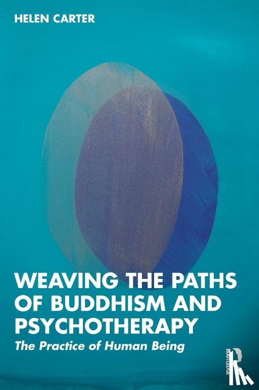 Carter, Helen (University of Brighton - Weaving the Paths of Buddhism and Psychotherapy