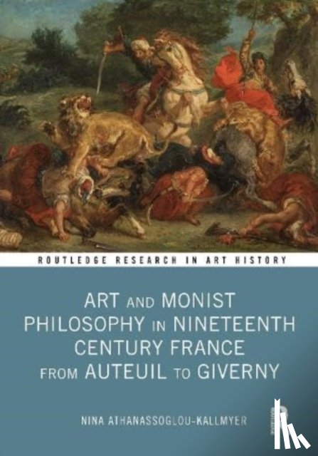 Athanassoglou-Kallmyer, Nina (Department of Art History - Art and Monist Philosophy in Nineteenth Century France From Auteuil to Giverny