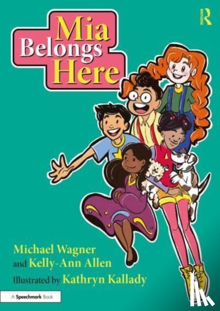 Wagner, Michael, Allen, Kelly-Ann (Monash University - Mia Belongs Here: A Story About Family, Home and a Sense of Belonging