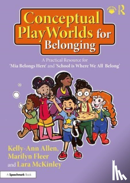 Allen, Kelly-Ann (Monash University, Fleer, Marilyn (Monash University, McKinley, Lara (Monash University - Conceptual PlayWorlds for Belonging