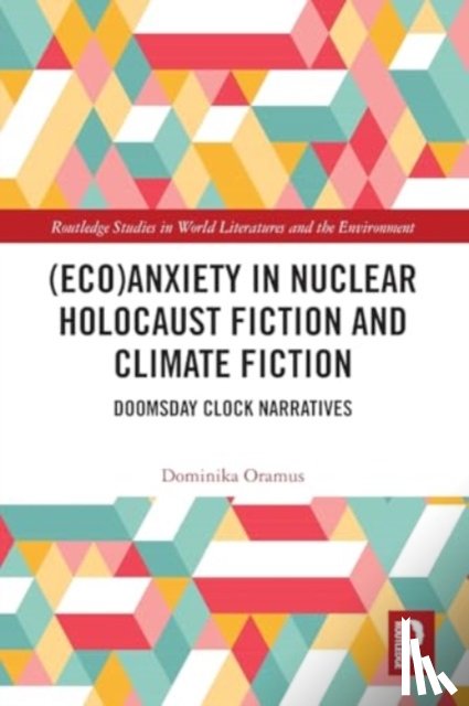 Oramus, Dominika - (Eco)Anxiety in Nuclear Holocaust Fiction and Climate Fiction