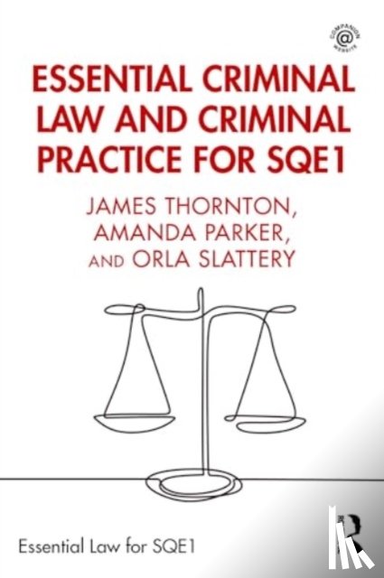 Thornton, James, Parker, Amanda, Slattery, Orla - Essential Criminal Law and Criminal Practice for SQE1
