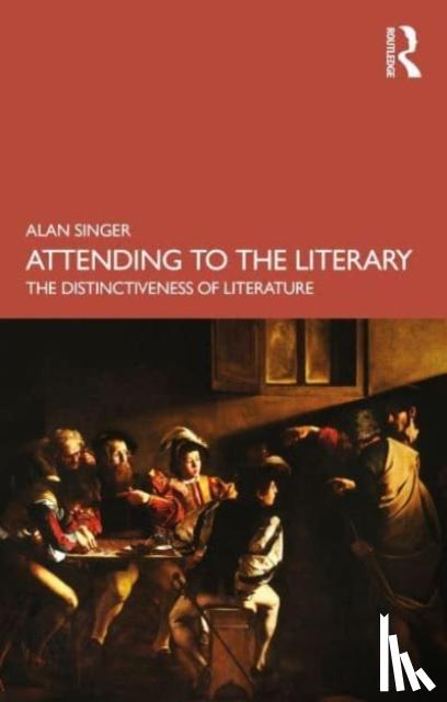 Singer, Alan - Attending to the Literary