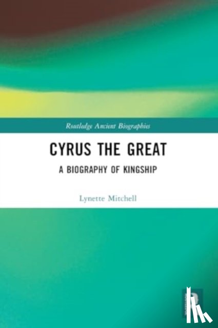 Mitchell, Lynette (University of Exeter - Cyrus the Great