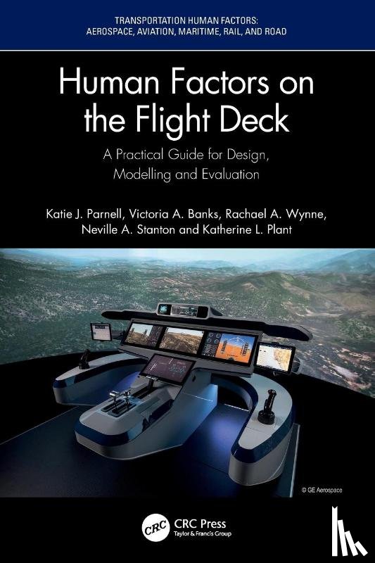 Parnell, Katie J. (University of Southampton), Banks, Victoria A. (Transportation Research Group, Wynne, Rachael A., Stanton, Neville A. - Human Factors on the Flight Deck