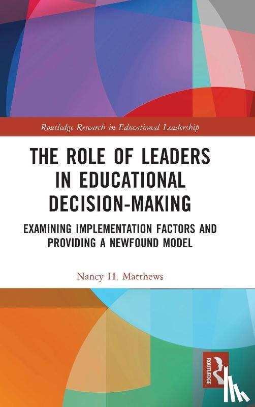 Matthews, Nancy H. - The Role of Leaders in Educational Decision-Making