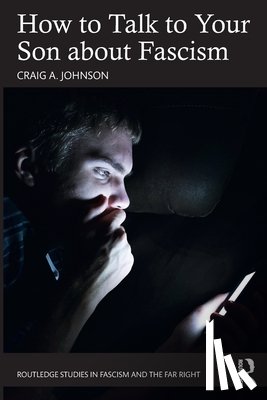 Johnson, Craig A. (Independent journalist - How to Talk to Your Son about Fascism