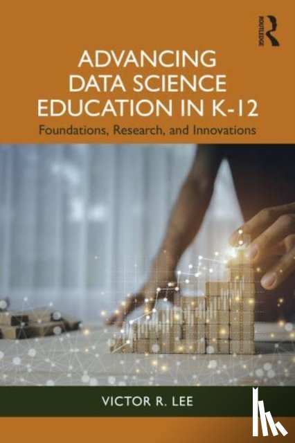 R. Lee, Victor - Advancing Data Science Education in K-12