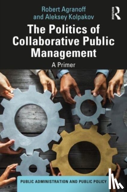 Agranoff, Robert, Kolpakov, Aleksey (Florida Atlantic University - The Politics of Collaborative Public Management