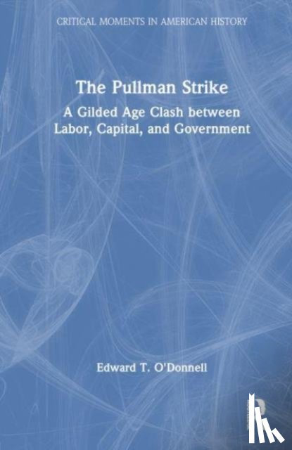 O'Donnell, Edward T. - The Pullman Strike