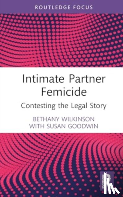 Wilkinson, Bethany (University of Tasmania, Goodwin, Susan (University of Sydney - Intimate Partner Femicide