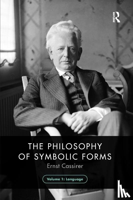 Cassirer, Ernst - The Philosophy of Symbolic Forms, Volume 1