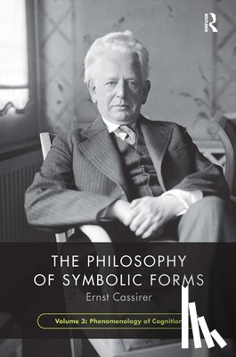 Cassirer, Ernst - The Philosophy of Symbolic Forms, Volume 3
