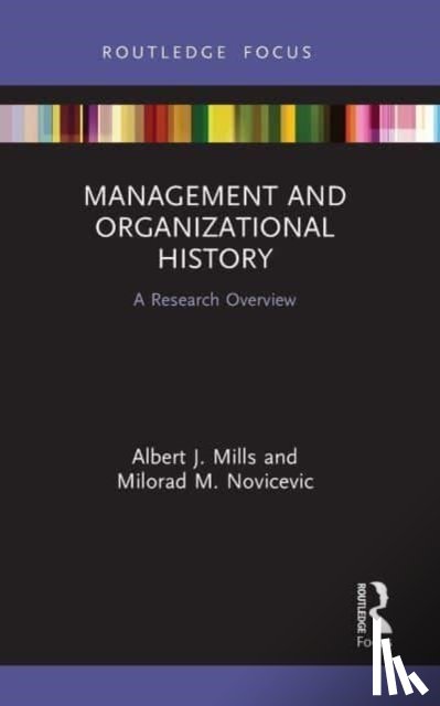 Mills, Albert J., Novicevic, Milorad M. - Management and Organizational History