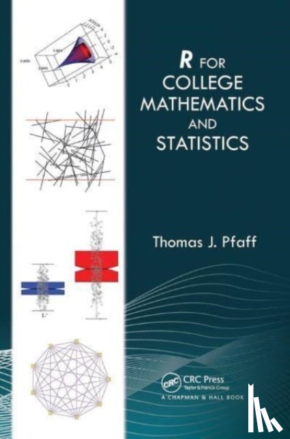 Pfaff, Thomas - R For College Mathematics and Statistics