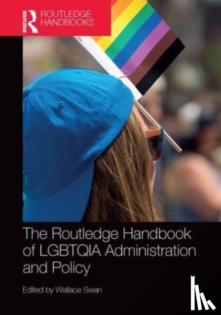  - The Routledge Handbook of LGBTQIA Administration and Policy